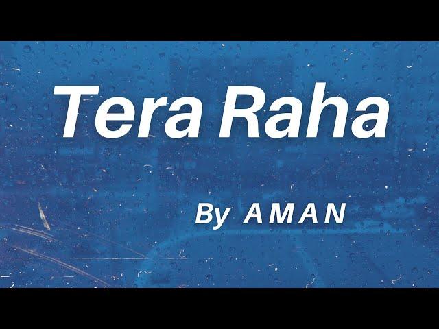 AMAN - Tera Raha (Official Lyric Video)