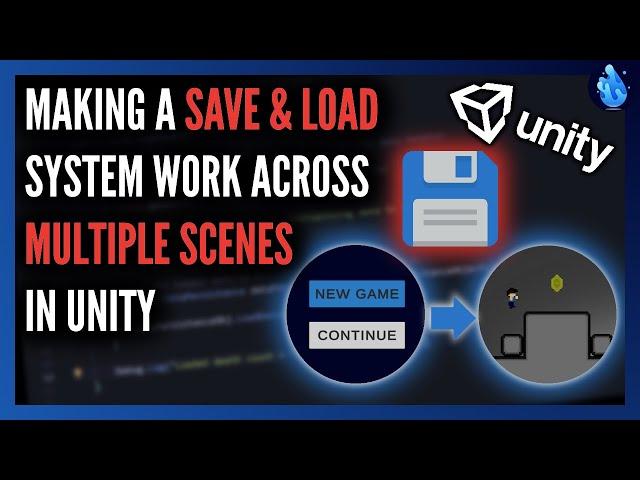 How to make a Save & Load System work across Multiple Scenes in Unity | Tutorial