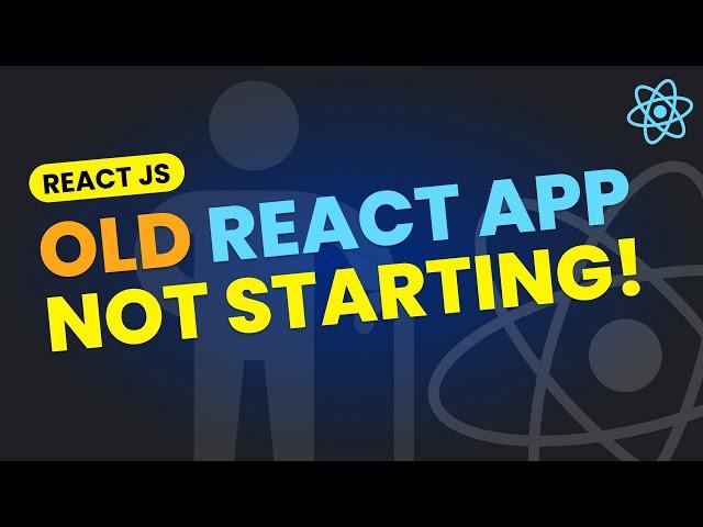 Old React App Not Starting | Solution | Yarn Start Error | NPM Start Error | Fix Old React App