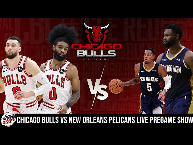 Chicago Bulls vs New Orleans Pelicans Live Pregame Show