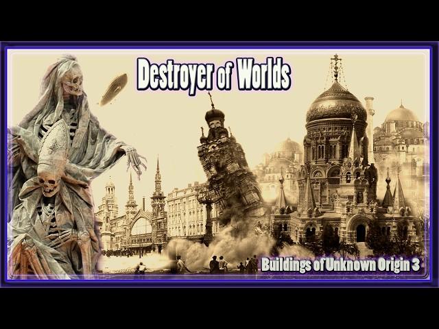 BUILDINGS of UNKNOWN ORIGIN 3: DESTROYER of WORLDS Hidden History RARE PHOTOS Architectural Oddities