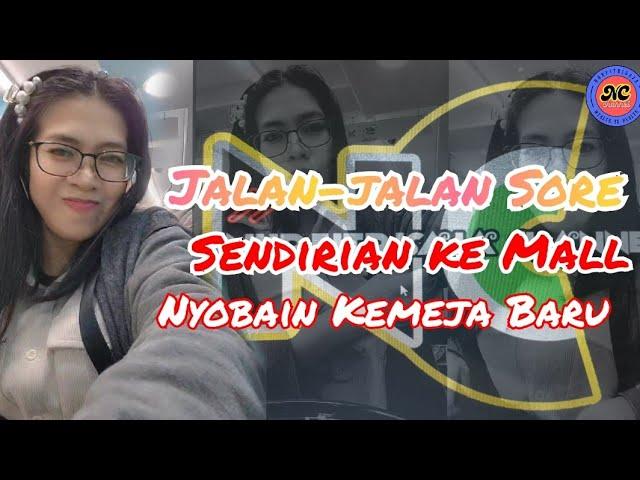 Jalan-jalan Sore Sendirian ke Mall Nyobain Kemeja Baru