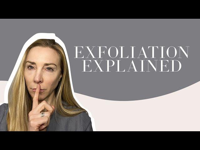 Exfoliation Explained with Dr. Heather Rogers