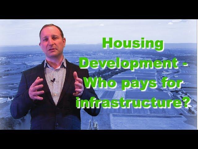 Housing development - Who pays for infrastructure?