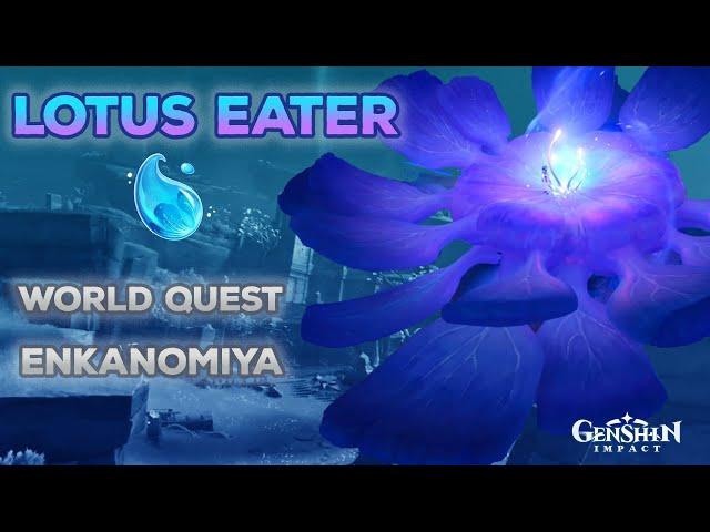 Lotus Eater - Dragonbone Flower | World Quest | Genshin Impact 2.4