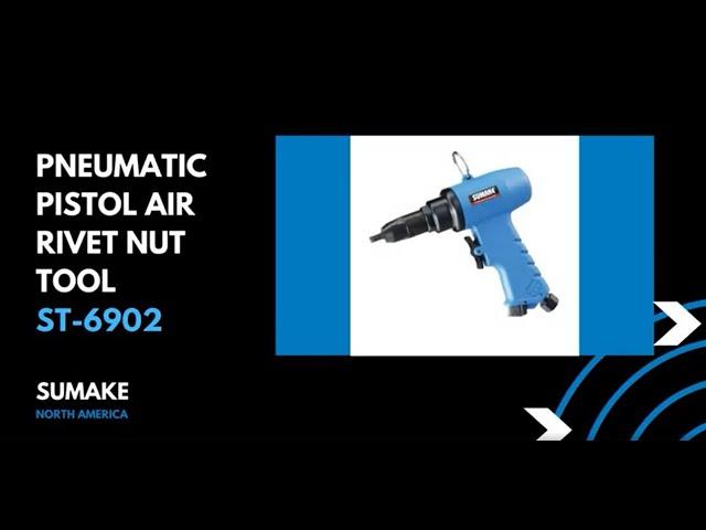 Air Rivet Nut Tool overview  By Sumake North America, LLC  (Product ST-6902)