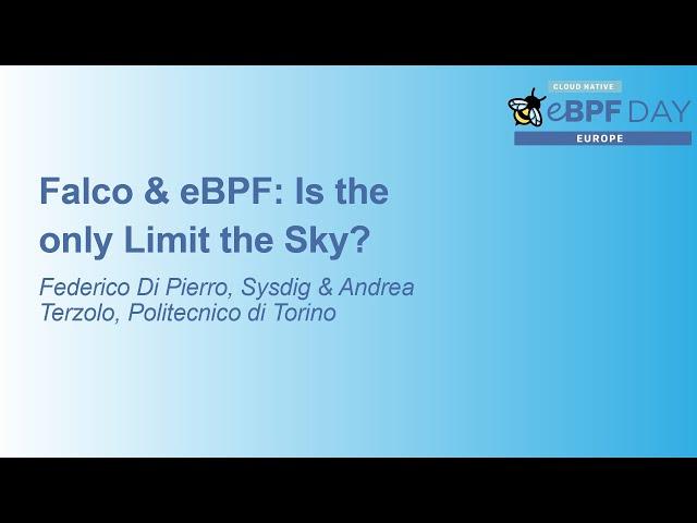 Falco & eBPF: Is the only Limit the Sky? - Federico Di Pierro & Andrea Terzolo