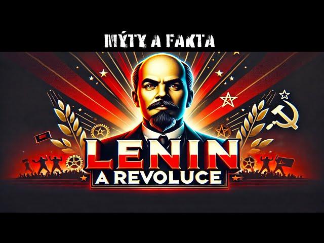 Lenin a revoluce | Dokument CZ | Mýty a Fakta