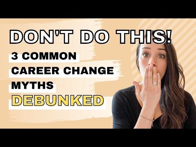 Career Change After 30 | The BIGGEST MYTHS About Midlife Career Changes