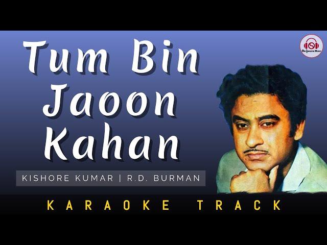 TUM BIN JAOON KAHA - KARAOKE TRACK || Unplugged | Kishore Kumar | R.D. Burman.