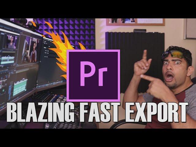 Premiere Pro 3X FASTER!!  BLAZING FAST EXPORTING!!  | Adobe Premiere Pro  | NVENC Acceleration