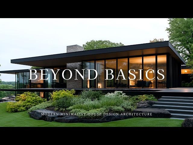 Beyond Basics: Top Minimalist House Design Architecture Trends for Modern Living