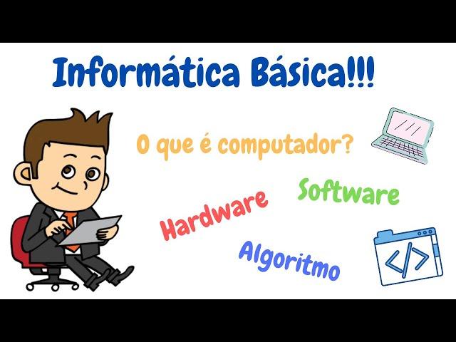 Informática Básica: O que é um computador? Conheça alguns conceitos fundamentais da computação.