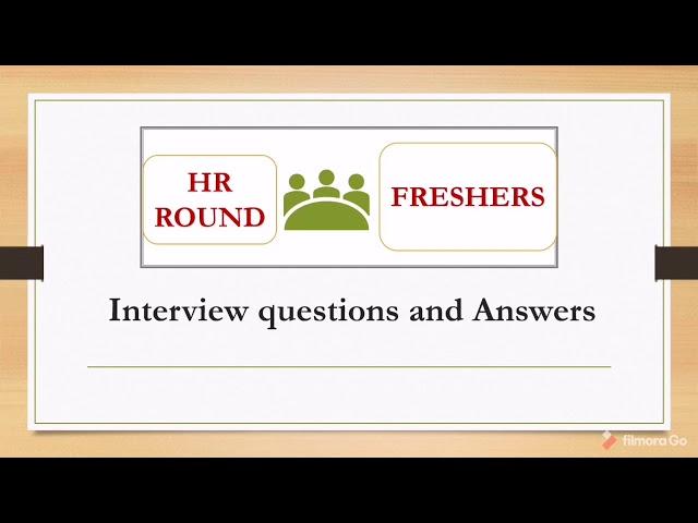 Freshers - HR round interview questions | General HR round interview questions and answers