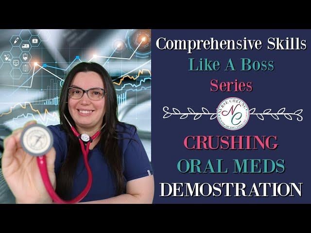CRUSHING ORAL MEDICATION ADMINISTRATION DEMONSTRATION | SKILLS COMPREHENSIVE HEALTHCARE SERIES