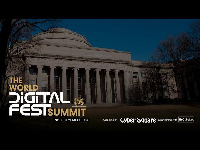 The World Digital Fest Summit 2025 | Cyber Square | MIT, Cambridge, USA