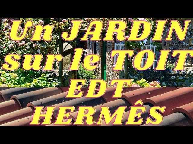 UN JARDIN SUR LE TOIT EDT HERMÈS Un jardín SECRETO bajo el CIELO de PARIS