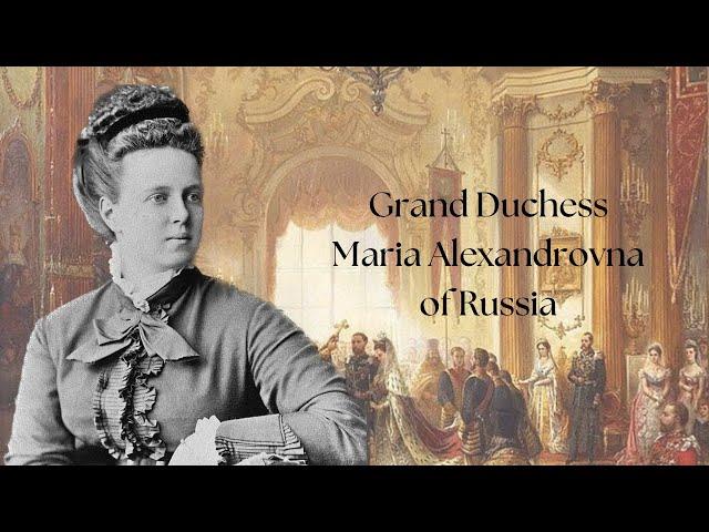 Grand Duchess Maria Alexandrovna of Russia