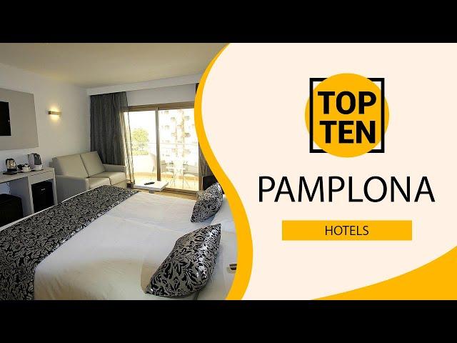 Top 10 Best Hotels to Visit in Pamplona | Spain - English