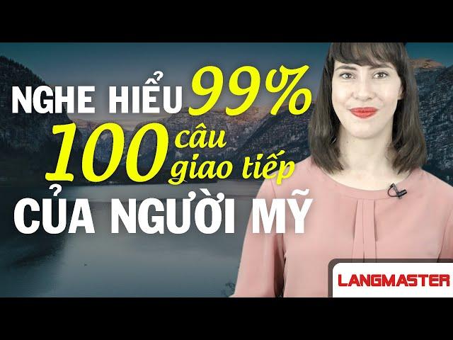 LUYỆN NGHE TIẾNG ANH HIỆU QUẢ - 100 câu giao tiếp của người Mỹ | Học Tiếng Anh Online (Trực Tuyến)