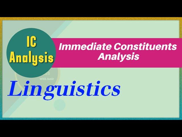 IC analysis - Linguistics  | Syntax | Easy Class with Amir