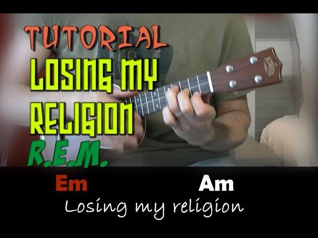 LOSING MY RELIGION (R.E.M.) - Tutorial UKELELE