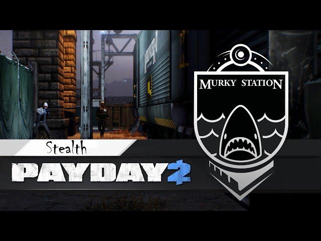 Просто Payday 2 Станция Murkywater (Murky Station) DSOD Стелс Соло