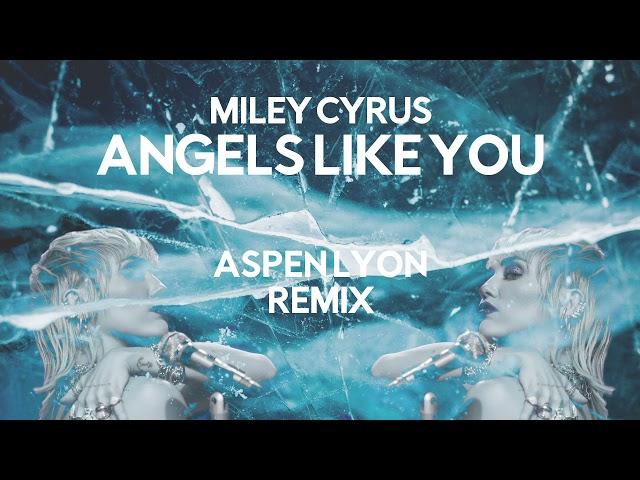 Miley Cyrus - Angels Like You (Aspen Lyon REMIX) | Bootleg | FREE DOWNLOAD