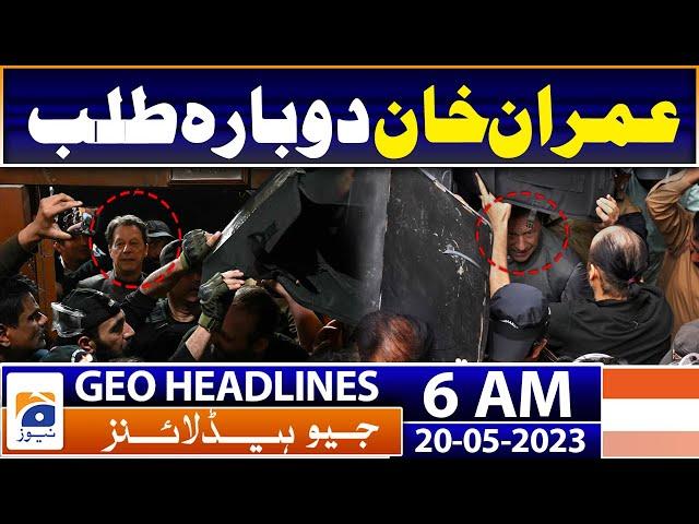 Geo News Headlines 6 AM | Imran Khan has been summoned to NAB again | 20th May 2023