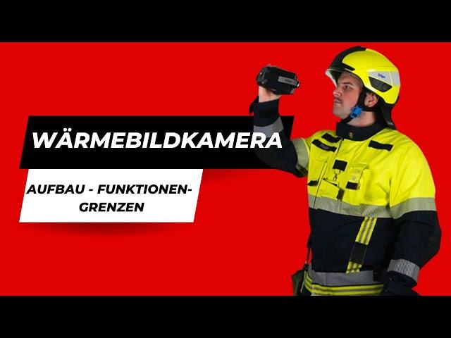 Alles zu WÄRMEBILDKAMERAS im Feuerwehreinsatz | Aufbau, Funktionen, Einsatzgrundsätze |