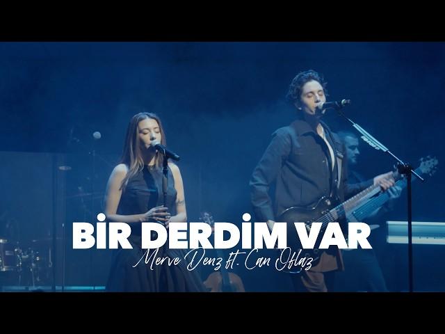 Bir Derdim Var ft. Can Oflaz - Merve Deniz (Live)