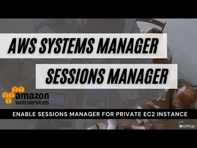 Enable AWS Session Manager  For Private EC2 Instance in private subnet