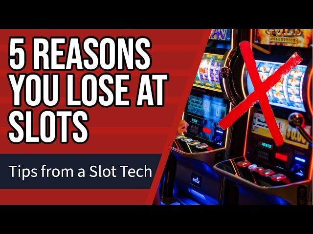 Top 5 Reasons you LOSE at Slots  HOW TO FIX IT! Tips from a Slot Tech ⭐️