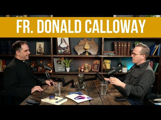 An Interview with Fr. Donald Calloway