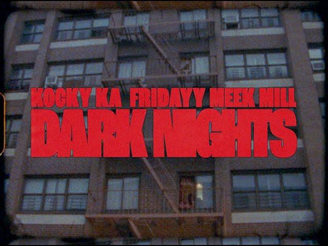 Kocky Ka - Dark Nights (Remix) Feat Meek Mill & Fridayy (Official Music Video)