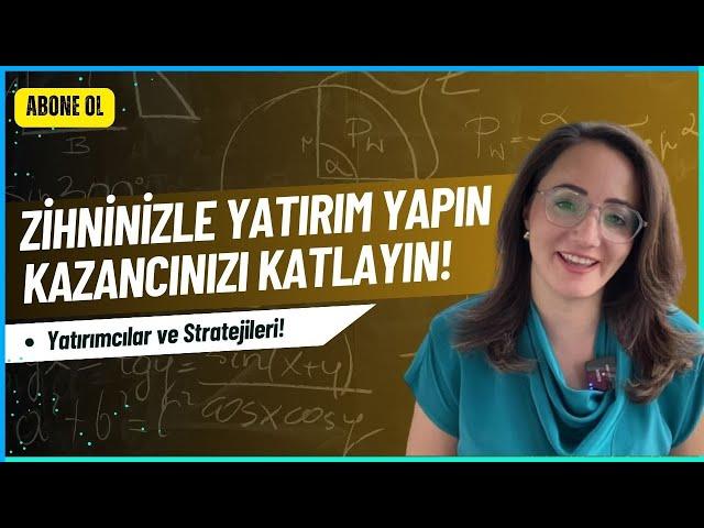  Zihninizle Yatırım Yapın: Kazancınızı Katlayın! Yatırımcılar ve Stratejileri!  #finansalözgürlük