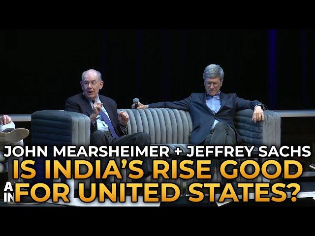 John Mearsheimer and Jeffrey Sachs - Is India's Rise Good for the United States?