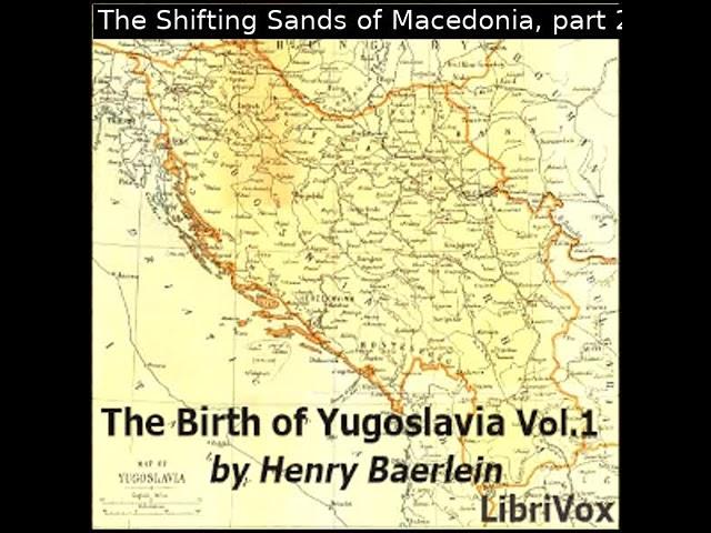 The Birth of Yugoslavia, Volume 1 by Henry Baerlein Part 2/2 | Full Audio Book