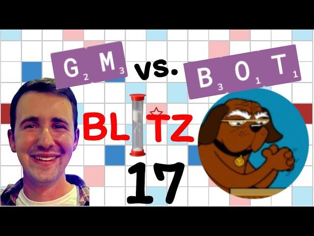 Scrabble GM vs. Bot Blitz Battle: Episode 17!