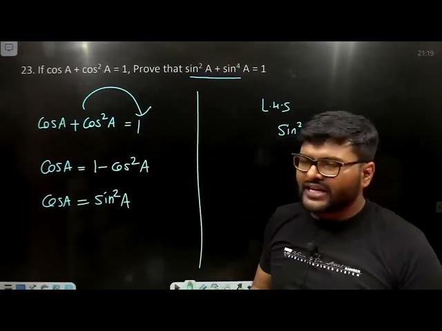 23. If cos A + cos2 A = 1, Prove that sin2 A + sin4 A = 1