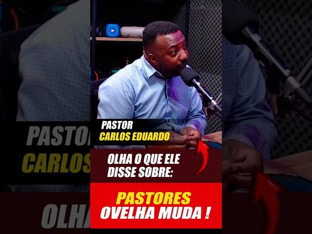 Alerta! Pastor Carlos Eduardo Fala sobre Pregadores que São como Ovelhas Mudas