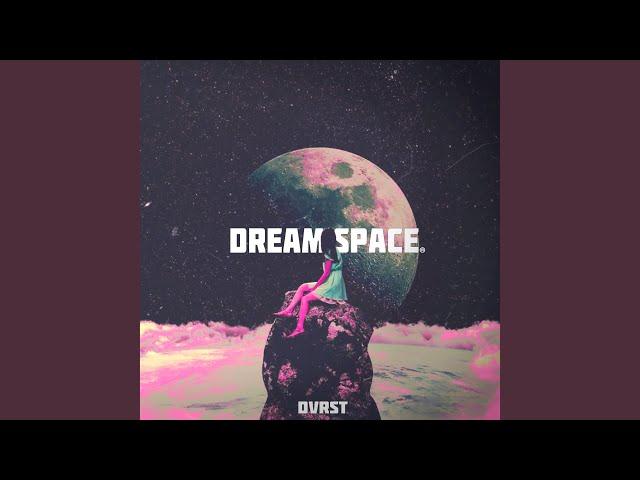 Dream Space (Sped Up)