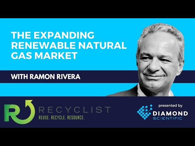 Recyclist Podcast 9-22-2023: The Expanding Renewable Natural Gas Market w/ Ramon Rivera