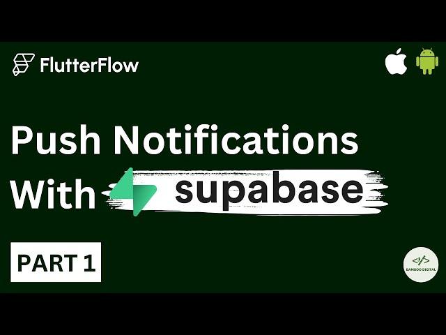 Send Push Notifications To IOS/Android Using Flutterflow And Supabase - Part 1