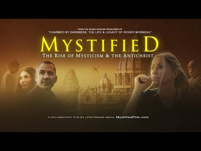 MYSTIFIED: the Rise of Mysticism & the Antichrist | Film | Meditation, Psychedelic Drugs, Interfaith