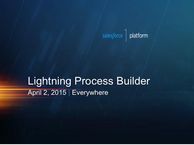 Automate Processes Visually with Lightning Process Builder
