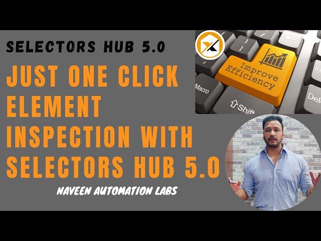 Just One Click Element Inspection with Selectors Hub 5.0 - New Features