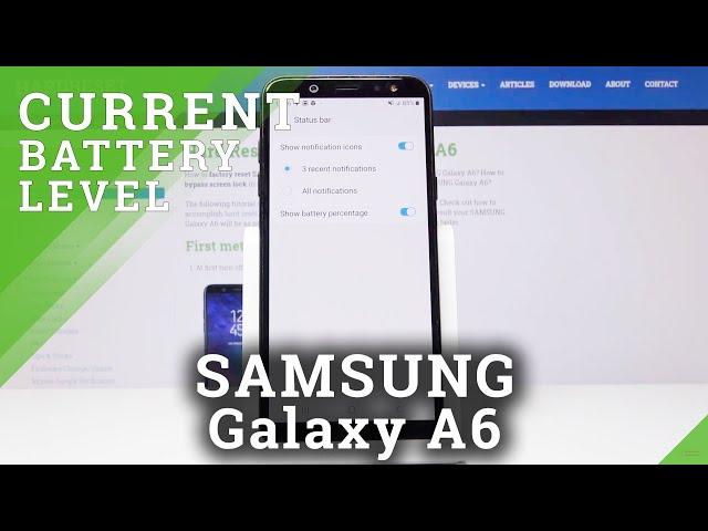 How to Display Percentage of Battery Left on SAMSUNG Galaxy A6