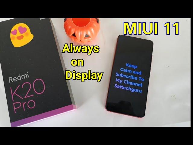 Redmi k20 pro miui 11 always on display features