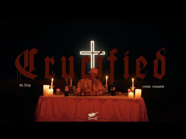 Mr.Foxy - Crucified ft. Crisis Renegade (Official Music Video)